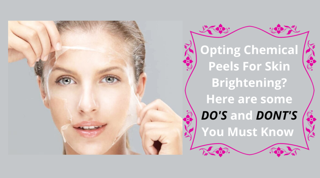Opting chemical peels for skin brightening_ here are some do's and dont's you must know