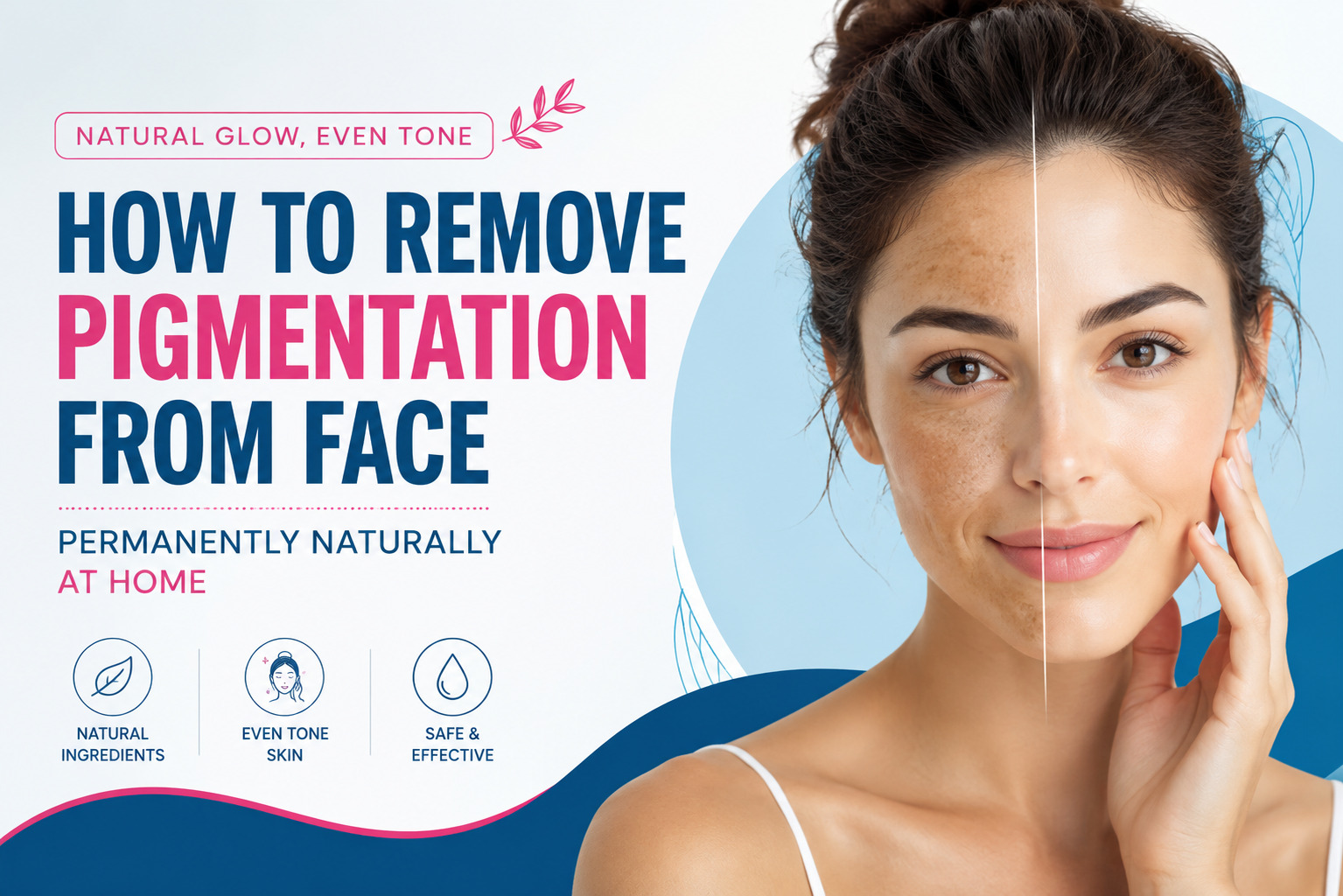 How to remove face pigmentation naturally at home